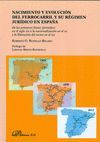 NACIMIENTO Y EVOLUCION DEL FERROCARRIL Y SU REGIMEN JURIDICO EN E