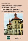 ESPAÑA EN AFRICA SUBSAHARIANA. LEGISLACION EDUCATIVA Y ACULTURACI