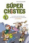 SÚPER CHISTES 3 - LOS CHISTES MÁS DIVERTIDOS SOBRE LOS SERES MÁS PELMAS DE LA HU