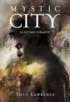 MYSTIC CITY 2. EL ÚLTIMO CORAZÓN