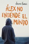 ÁLEX NO ENTIENDE EL MUNDO