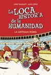 LOCA HISTORIA DE LA HUMANIDAD 2. ROMA