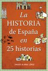 HISTORIA DE ESPAÑA EN 25 HISTORIAS, LA