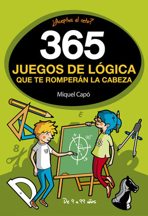 365 ENIGMAS Y JUEGOS DE LÓGICA QUE TE ROMPERÁN LA CABEZA