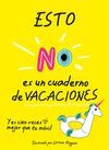 ESTO NO ES UN CUADERNO DE VACACIONES