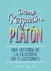 DAME REGGAETON, PLATÓN