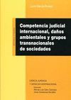 COMPETENCIA JUDICIAL INTERNACIONAL, DAÑOS AMBIENTALES Y GRUPOS TRANSNACIONALES D