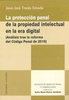 LA PROTECCIÓN PENAL DE LA PROPIEDAD INTELECTUAL EN LA ERA DIGITAL