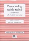 ¡DOCTOR, NO HAGA TODO LO POSIBLE!