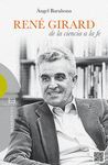 RENE GIRARD. DE LA CIENCIA A LA FE