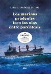 LOS MARINOS PRUDENTES LEEN LAS OLAS ENTRE PARÉNTESIS