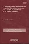 REGULACION DE LA INMIGRACION IRREGULAR, DERECHOS HUMANOS Y EL CON