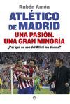 ATLETICO DE MADRID. UNA PASION.UNA GRAN MINORIA