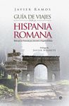 GUÍA DE VIAJE POR LA HISPANIA ROMANA