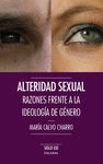 ALTERIDAD SEXUAL:RAZONES FRENTE A LA IDEOLOGIA DE