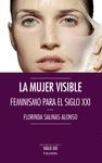 MUJER VISIBLE:FEMINISMO PARA EL SIGLO XXI