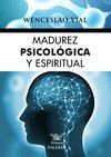 MADUREZ PSICOLOGICA Y ESPIRITUAL