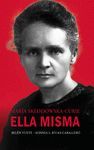 MARIA SKLODOWSKA-CURIE ELLA MISMA