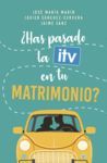 ¿HAS PASADO LA ITV EN TU MATRIMONIO