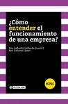 COMO ENTENDER EL FUNCIONAMIENTO DE UNA EMPRESA