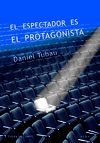 ESPECTADOR ES EL PROTAGONISTA, EL