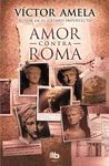 AMOR CONTRA ROMA (CASTELLANO)