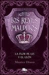 FLOR DE LIS Y EL LEÓN. REYES MALDITOS VI