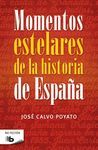 MOMENTOS ESTELARES DE LA HISTORIA DE ESPAÑA