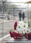 Y PUDO DEJAR FLORES EN SU TUMBA