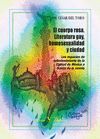 EL CUERPO ROSA. LITERATURA GAY, HOMOSEXUALIDAD Y CIUDAD