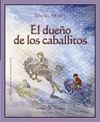 EL DUEÑO DE LOS CABALLITOS / THE PONY BEEPER (BILI