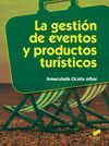 LA GESTION DE EVENTOS Y PRODUCTOS TURISTICOS