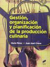 GESTIÓN, ORGANIZACIÓN Y PLANIFICACIÓN DE LA PRODUCCIÓN CULINARIA