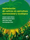 IMPLANTACION DE CULTIVOS EN AGRICULTURA CONVENCIONAL Y ECOL