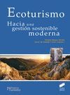 ECOTURISMO. HACIA UNA GESTION SOSTENIBLE MODERNA