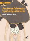 ANATOMOFISIOLOGIA Y PATOLOGIA BASICAS