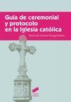 GUIA DE CEREMONIAL Y PROTOCOLO EN LA IGLESIA CATOLICA