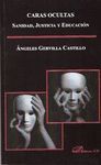 CARAS OCULTAS.SANIDAD, JUSTICIA Y EDUCACION