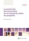 LA PROTECCIÓN DEL CONSUMIDOR EN EL TRANSPORTE AÉREO DE PASAJEROS