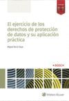 EL EJERCICIO DE LOS DERECHOS DE PROTECCIÓN DE DATOS Y SU APLICACIÓN PRÁCTICA