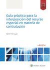 GUÍA PRÁCTICA PARA LA INTERPOSICIÓN DEL RECURSO ESPECIAL MATERIA DE CONTRATACIÓN