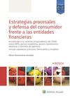 ESTRATEGIAS PROCESALES Y DEFENSA DEL CONSUMIDOR FRENTE A LAS ENTIDADES FINANCIER