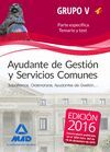 GRUPO V AYUDANTE DE GESTION SERVICIOS COMUNESTEMARIO Y TEST PARTE ESPECIFICA