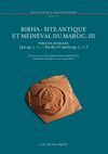 RIRHA: SITE ANTIQUE ET MEDIEVAL DU MAROC.III