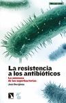 LA RESISTENCIA A LOS ANTIBIÓTICOS