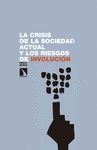 LA CRISIS DE LA SOCIEDAD ACTUAL Y LOS RIESGOS DE INVOLUCIÓN