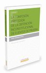 LA CONFESIÓN PRECEDIDA DE LA OBTENCIÓN INCONSTITUCIONAL DE FUENTES DE PRUEBA
