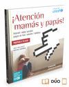 ¡ATENCION MAMAS Y PAPAS!: INTERNET, REDES SOCIALES, JUEGOS ON-LINE, MOVILES, TABLETAS