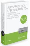 JURISPRUDENCIA LABORAL PRÁCTICA 2015 (PAPEL + E-BOOK)