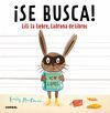 Â­SE BUSCA! LILI LA LIEBRE, LADRONA DE LIBROS